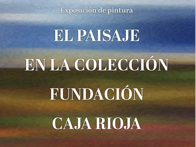 El paisaje en la colección Fundación Caja Rioja, en Alfaro
