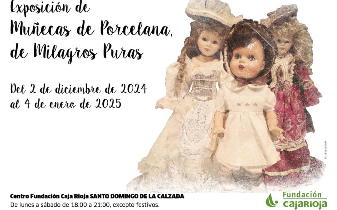 El Centro Fundación Caja Rioja Santo Domingo de la Calzada acoge una exposición de muñecas de porcelana de Milagros Puras
