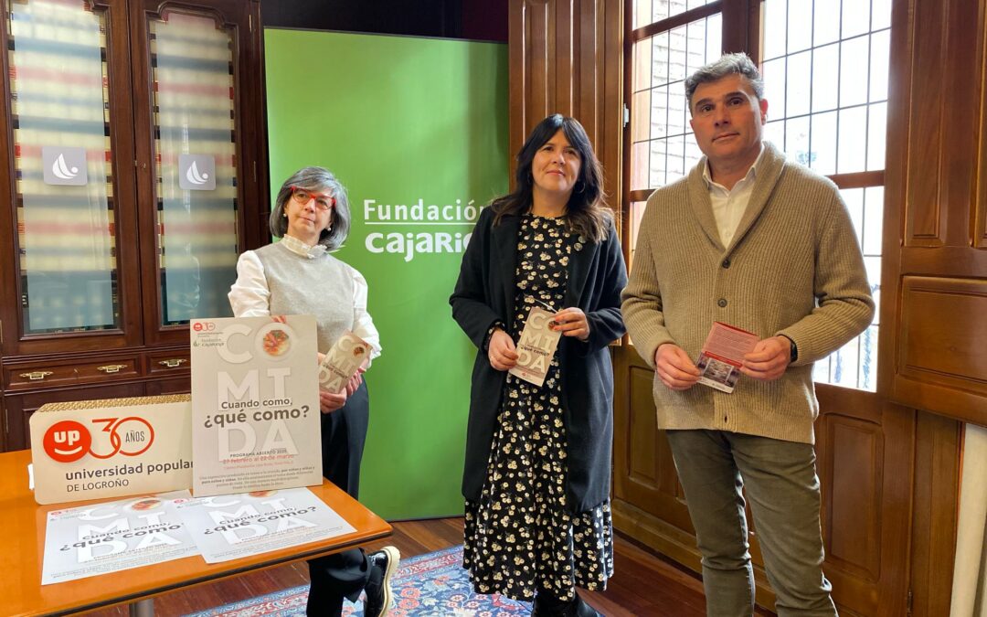 El Programa Abierto de la Universidad Popular de Logroño y Fundación Caja Rioja aborda la comida bajo el título “Cuando como, ¿qué como?”