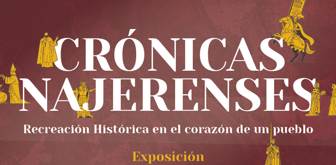 Exposición “Crónicas Najerenses. Recreación histórica en el corazón de un pueblo”