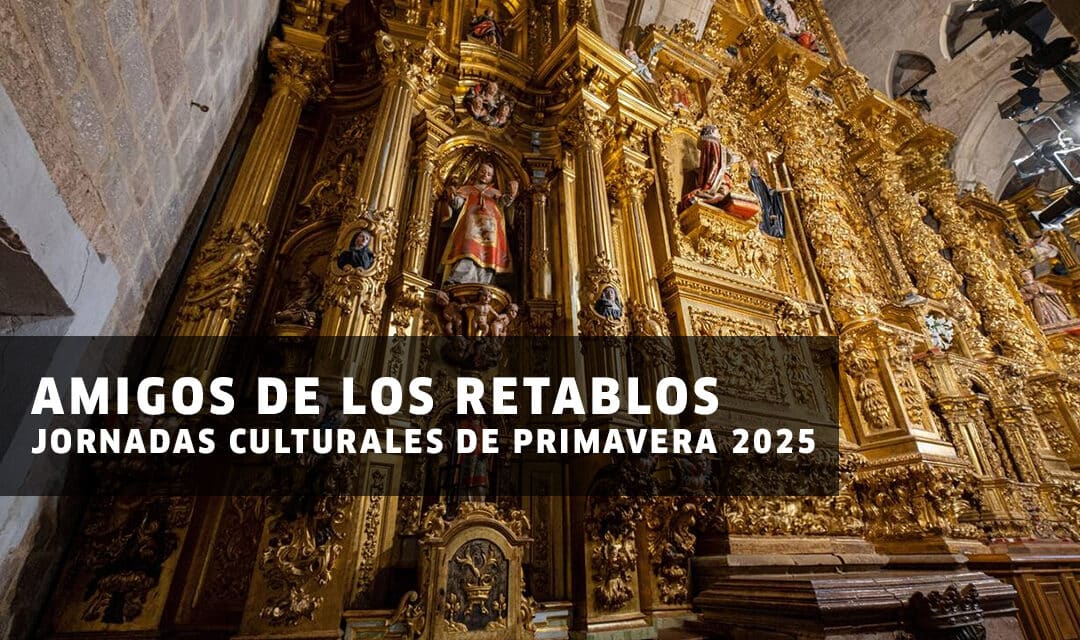 Jornadas Culturales de Primavera 2025. Amigos de los Retablos