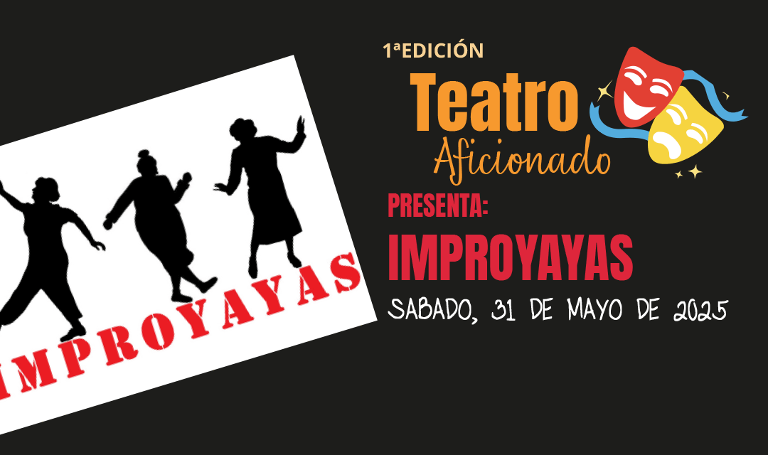«IMPROYAYAS» 1ª Edición de Teatro Aficionado en Calahorra