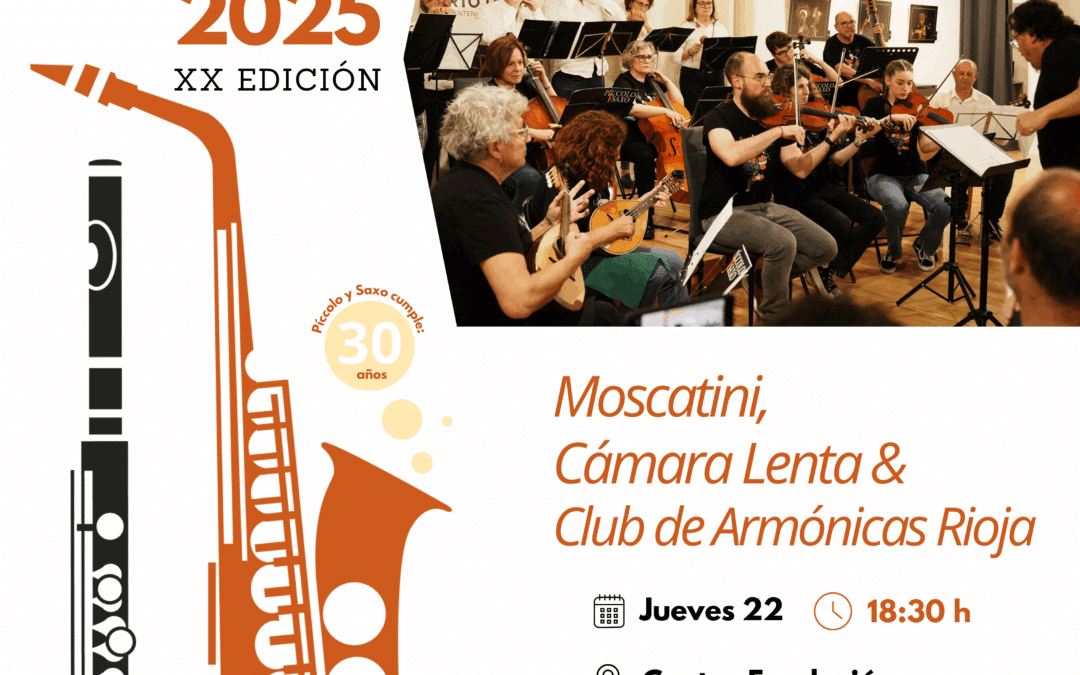 Mayo Musical, de Píccolo y Saxo «MOSCATINI, CÁMARA LENTA y CLUB ARMÓNICAS RIOJA»