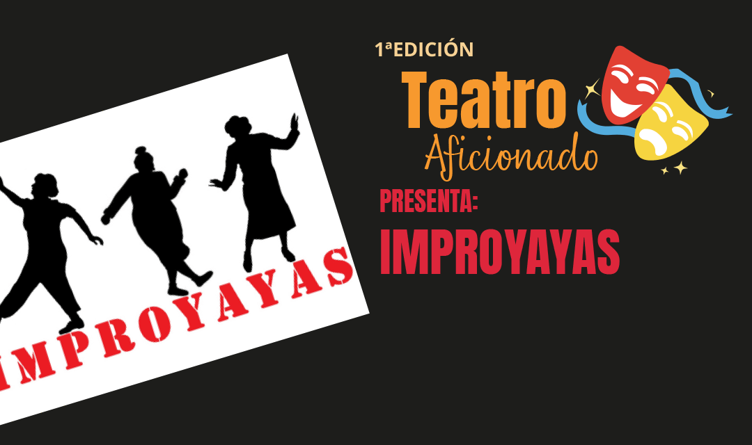 «IMPROYAYAS» Teatro Aficionado en Calahorra