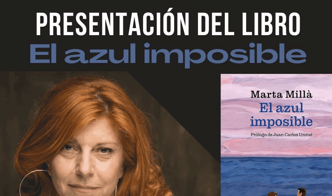 Presentación del libro «El azul imposible», de Marta Millá