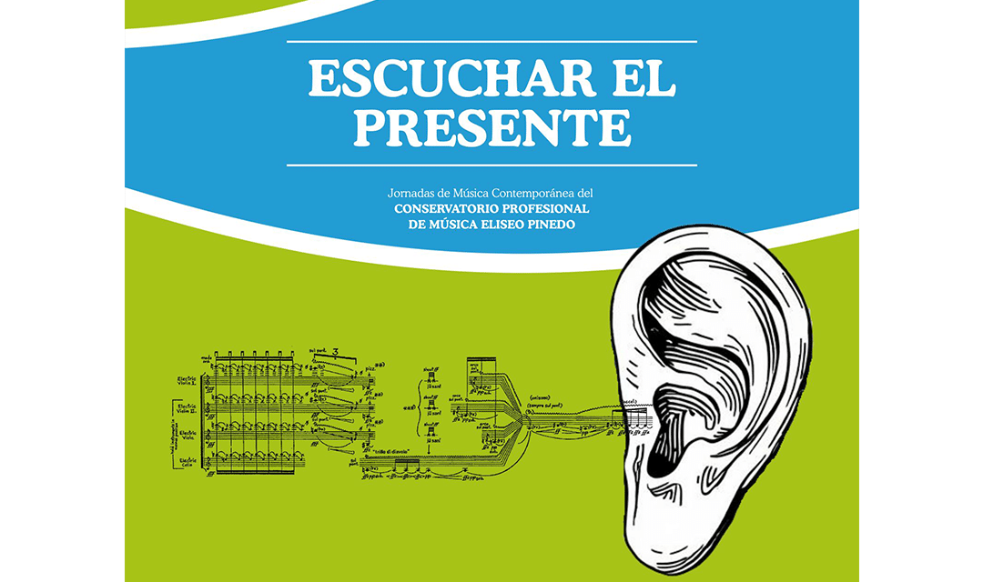 «Escuchar el presente»: jornadas de música contemporánea del Conservatorio Profesional de música Eliseo Pinedo