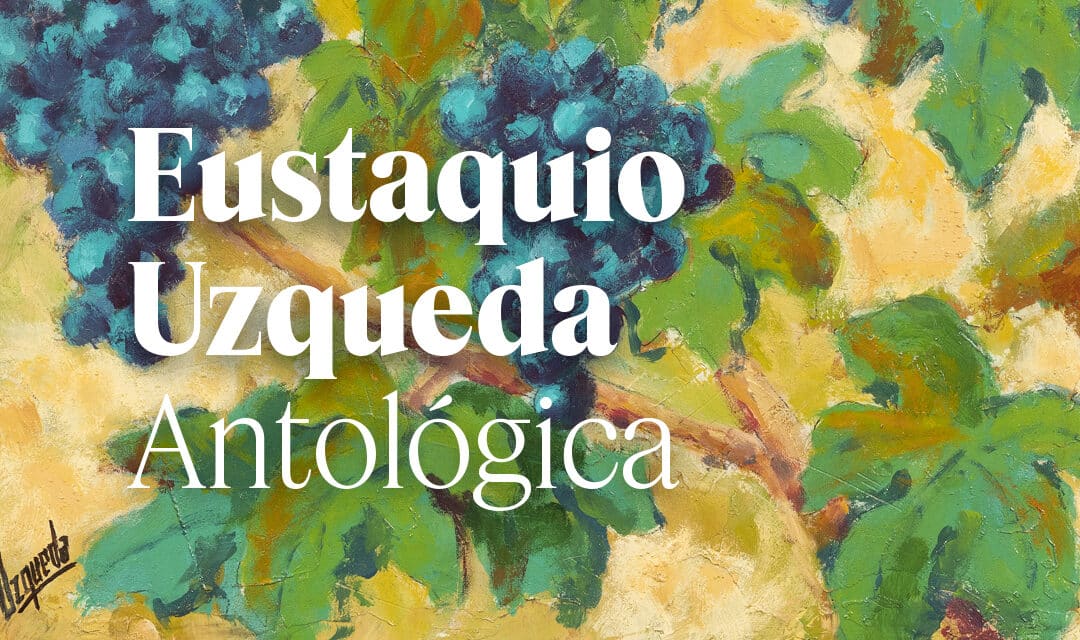 Exposición  [NUESTROS REFERENTES]: «Antológica», de Eustaquio Uzqueda
