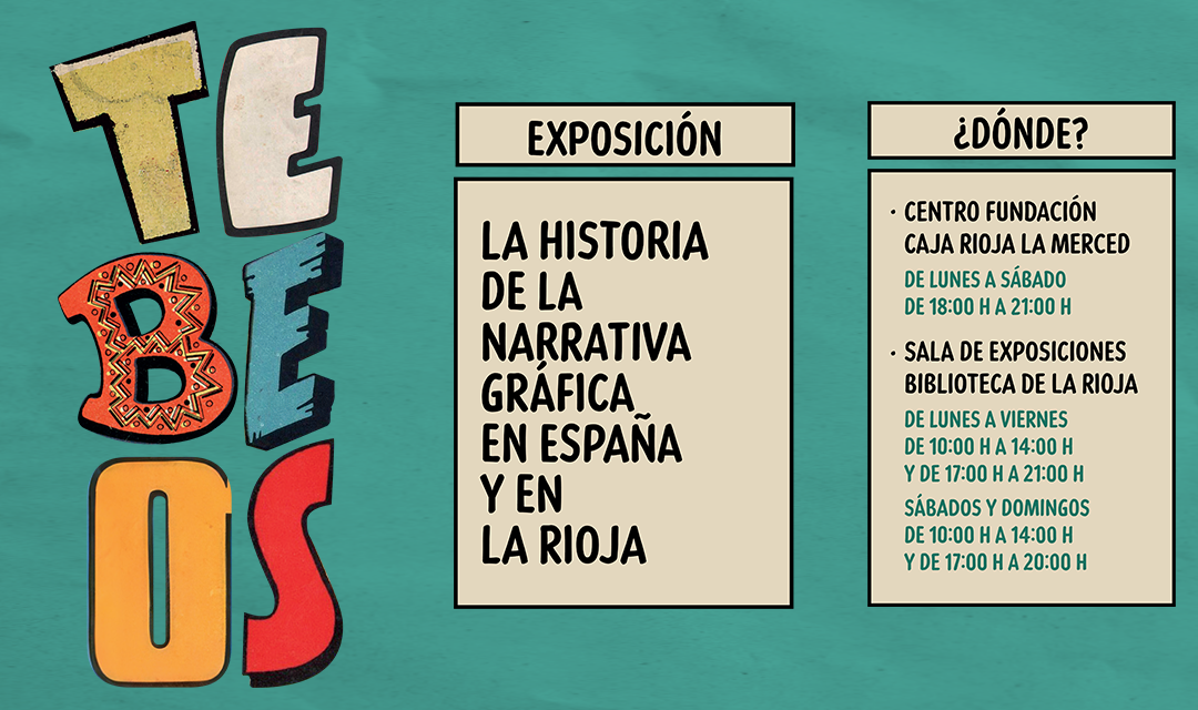 EXPOSICIÓN «Tebeos. La historia de la narrativa gráfica en España y en La Rioja»
